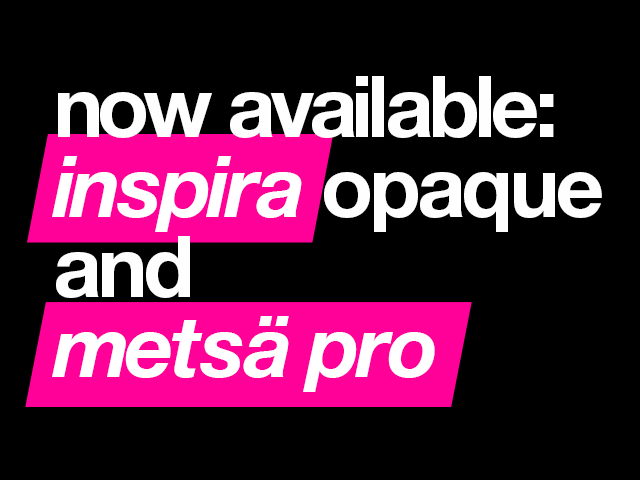 now available: inspira opaque and metsa pro