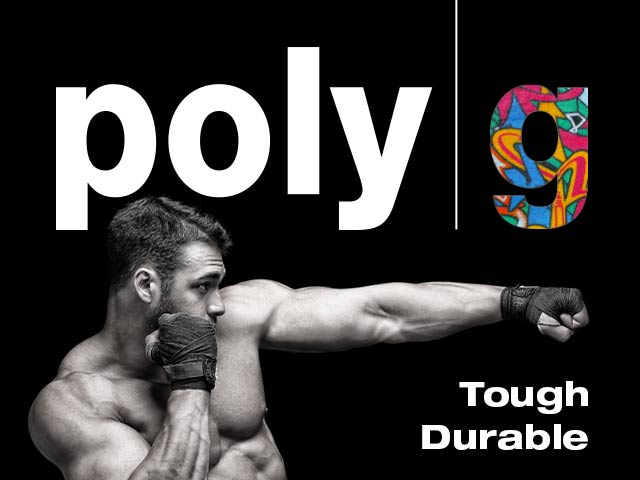 Poly G Tough Durable