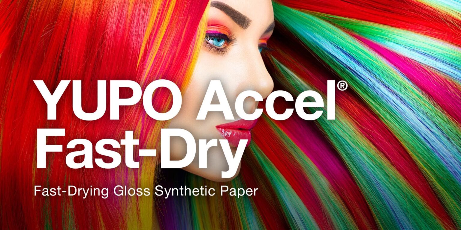 YUPO Accel® Fast-Dry